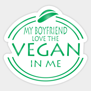 My Boyfriend Love The Vegan In Me Sticker